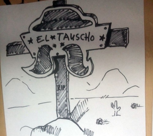 R.I.P. "El Tauscho"? Foto: Alex