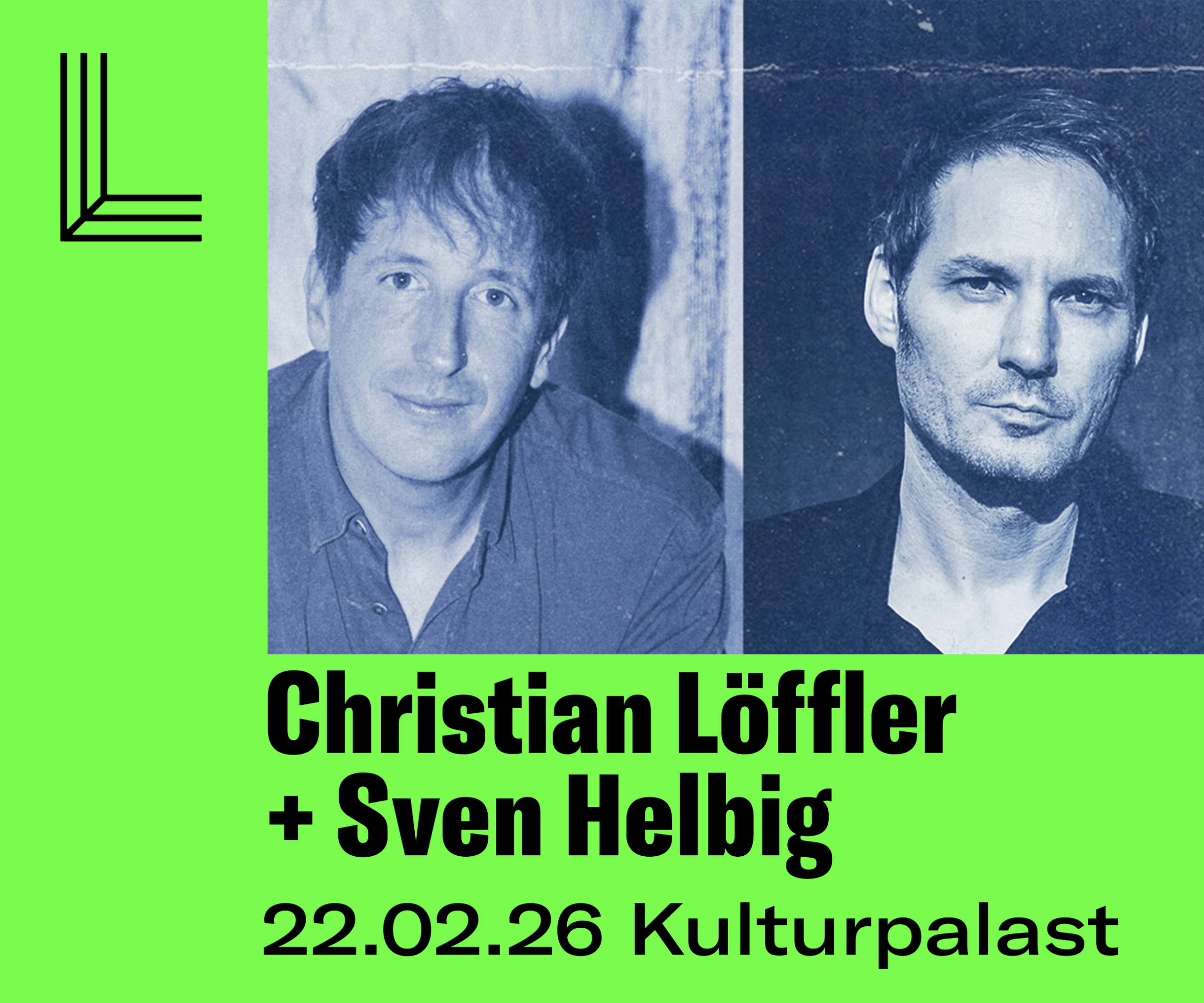 Christian Löffler + Sven Helbig • 22.02.26 • Kulturpalast